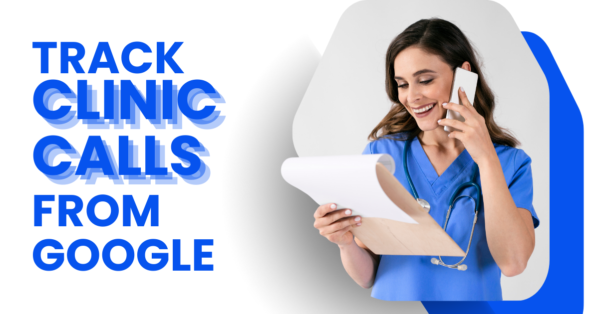 Track Calls And Bookings From Google Business Profile For Doctors & Clinics